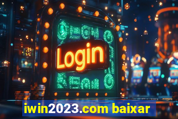 iwin2023.com baixar